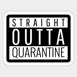 Straight outta Quarantine Sticker